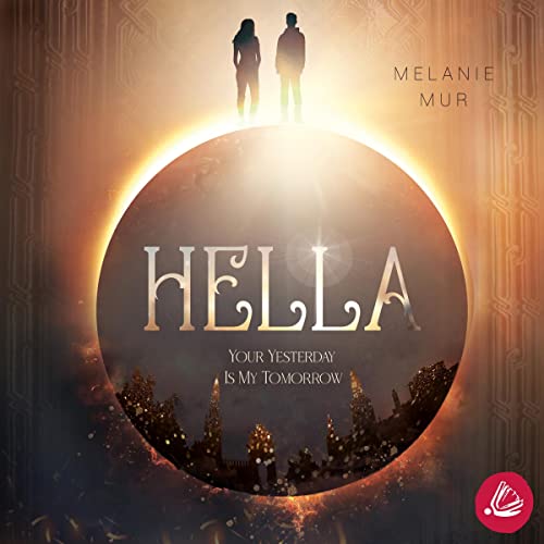 Hörbuch "Hella - Your Yesterday Is My Tomorrow", gelesen von Fanny Bechert