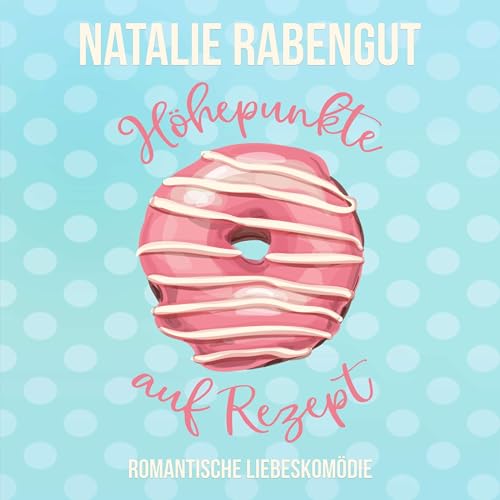 Hörbuch "Höhepunkte auf Rezept", gelesen von Fanny Bechert und Daryal Dickinson