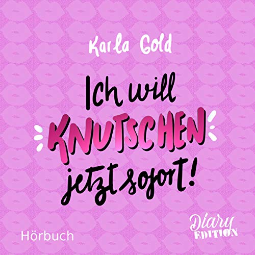 Hörbuch "Ich will KNUTSCHEN, jetzt sofort!", gelesen von Fanny Bechert
