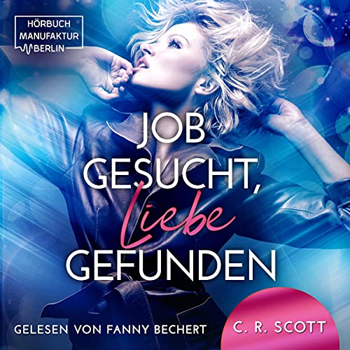 Hörbuch "Job gesucht, Liebe gefunden", gelesen von Fanny Bechert