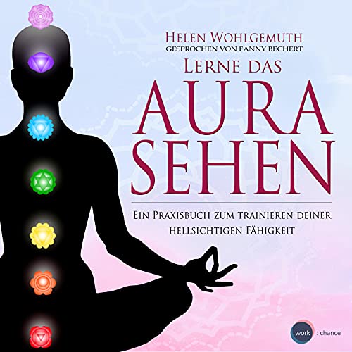 Hörbuch "Lerne das Aurasehen", gelesen von Fanny Bechert