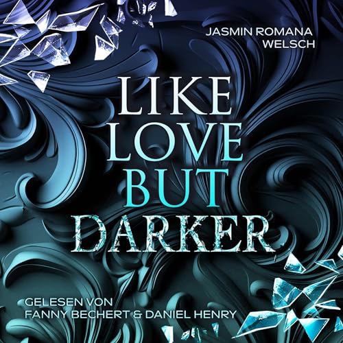 Hörbuch "Like Love but Darker", gelesen von Fanny Bechert und Daniel Henry