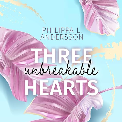 Hörbuch "Three unbreakable Hearts", gelesen von Fanny Bechert und Till Beck
