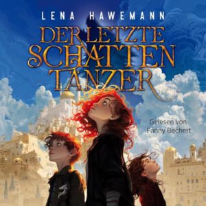 Hörbuch "Der letzte Schattentänzer", gelesen von Fanny Bechert